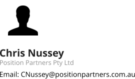 Chris Nussey Position Partners Pty Ltd Email: CNussey@positionpartners.com.au