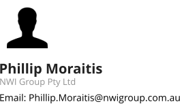Phillip Moraitis NWI Group Pty Ltd Email: Phillip.Moraitis@nwigroup.com.au
